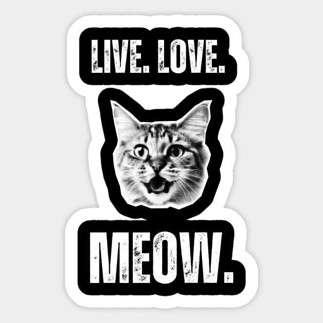 Live Love Meow Sticker by Golden Eagle Design Studio